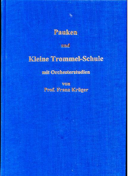 Cover: 9783897751583 | Pauken- und Kleine Trommel-Schule mit Orchesterstudien | Franz Krüger