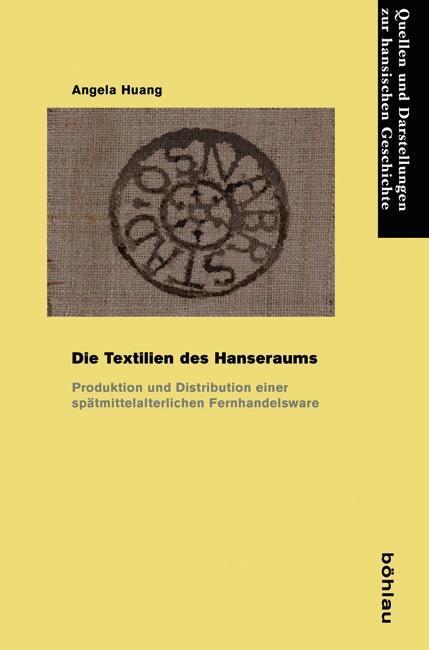 Cover: 9783412224950 | Die Textilien des Hanseraums | Angela L Huang | Taschenbuch | 311 S.