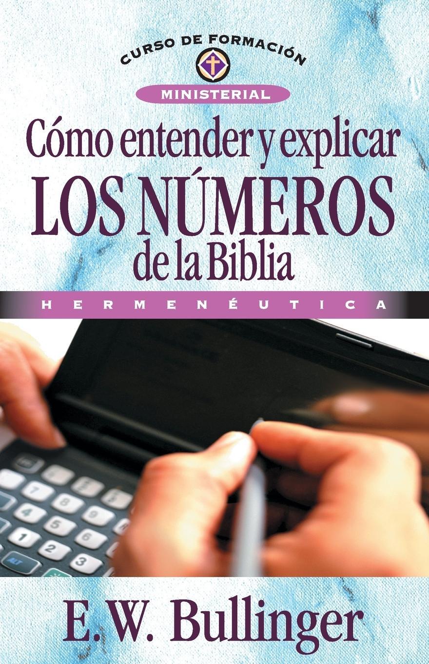 Cover: 9788476454350 | Cómo entender y explicar los números de la Biblia | E. W. Bullinguer