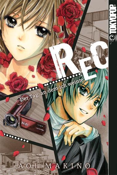 Cover: 9783842004399 | REC | Der Tag, an dem ich weinte | Aoi Makino | Taschenbuch | Deutsch
