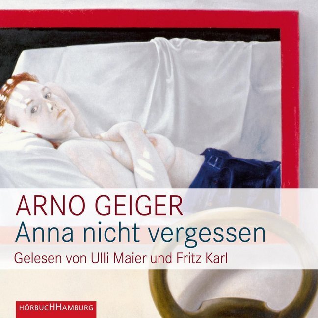 Cover: 9783899033991 | Anna nicht vergessen, 4 Audio-CD | 4 CDs | Arno Geiger | Audio-CD