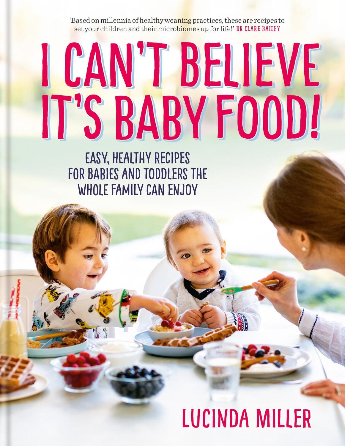 Cover: 9781780724768 | I Can't Believe It's Baby Food! | Lucinda Miller | Buch | Gebunden