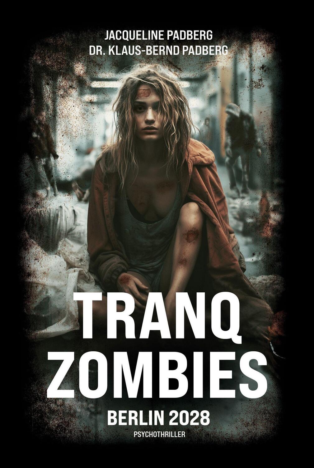 Cover: 9783959151474 | Tranq Zombies | Berlin 2028 | Jacqueline Padberg (u. a.) | Taschenbuch