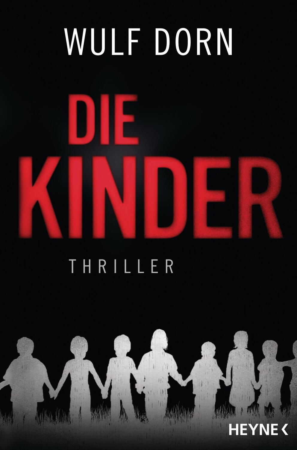 Cover: 9783453270947 | Die Kinder | Wulf Dorn | Taschenbuch | Deutsch | 2017 | Heyne
