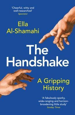 Cover: 9781788167819 | The Handshake | A Gripping History | Ella Al-Shamahi | Taschenbuch