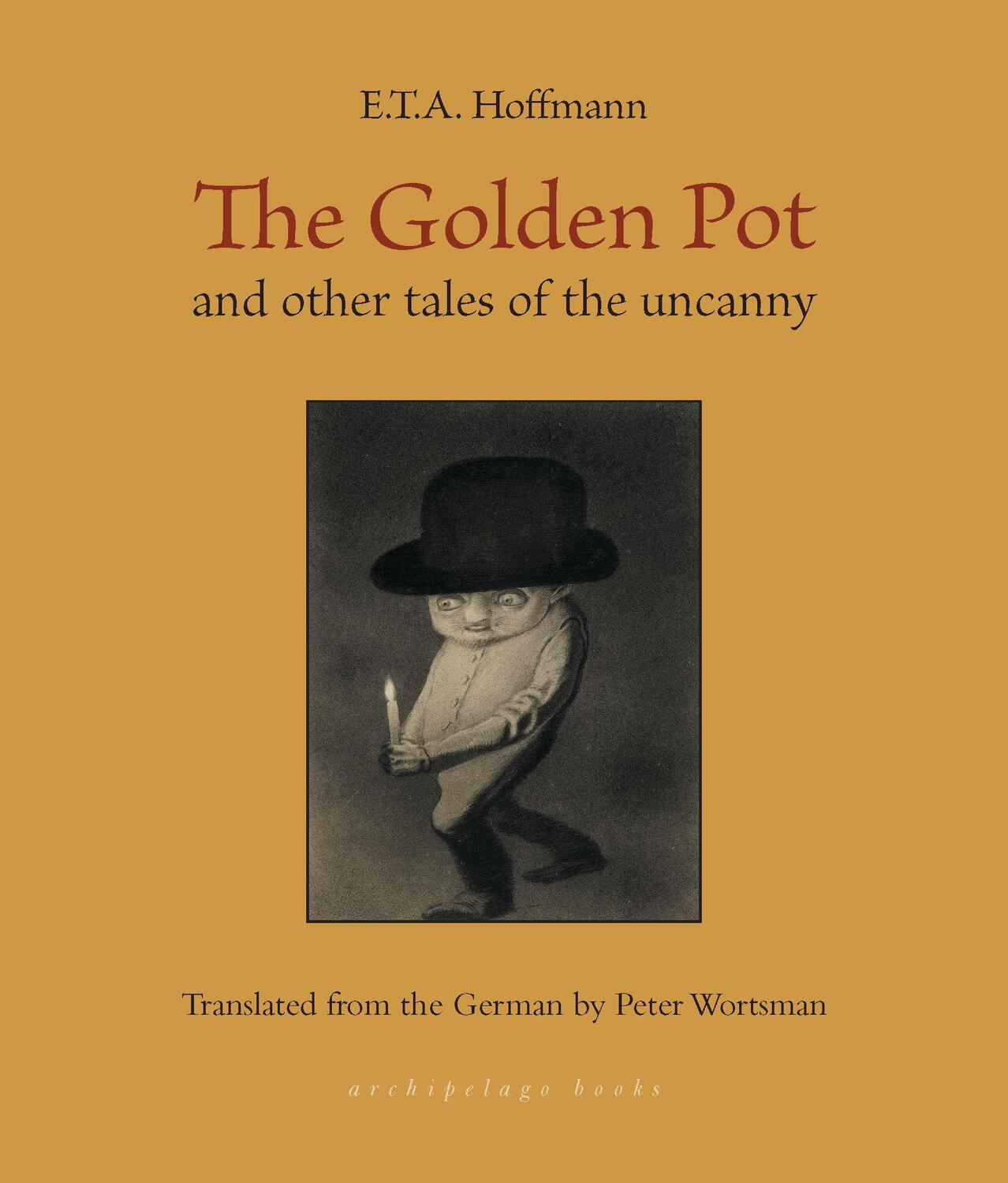 Cover: 9781953861702 | The Golden Pot | and other tales of the uncanny | Hoffmann (u. a.)