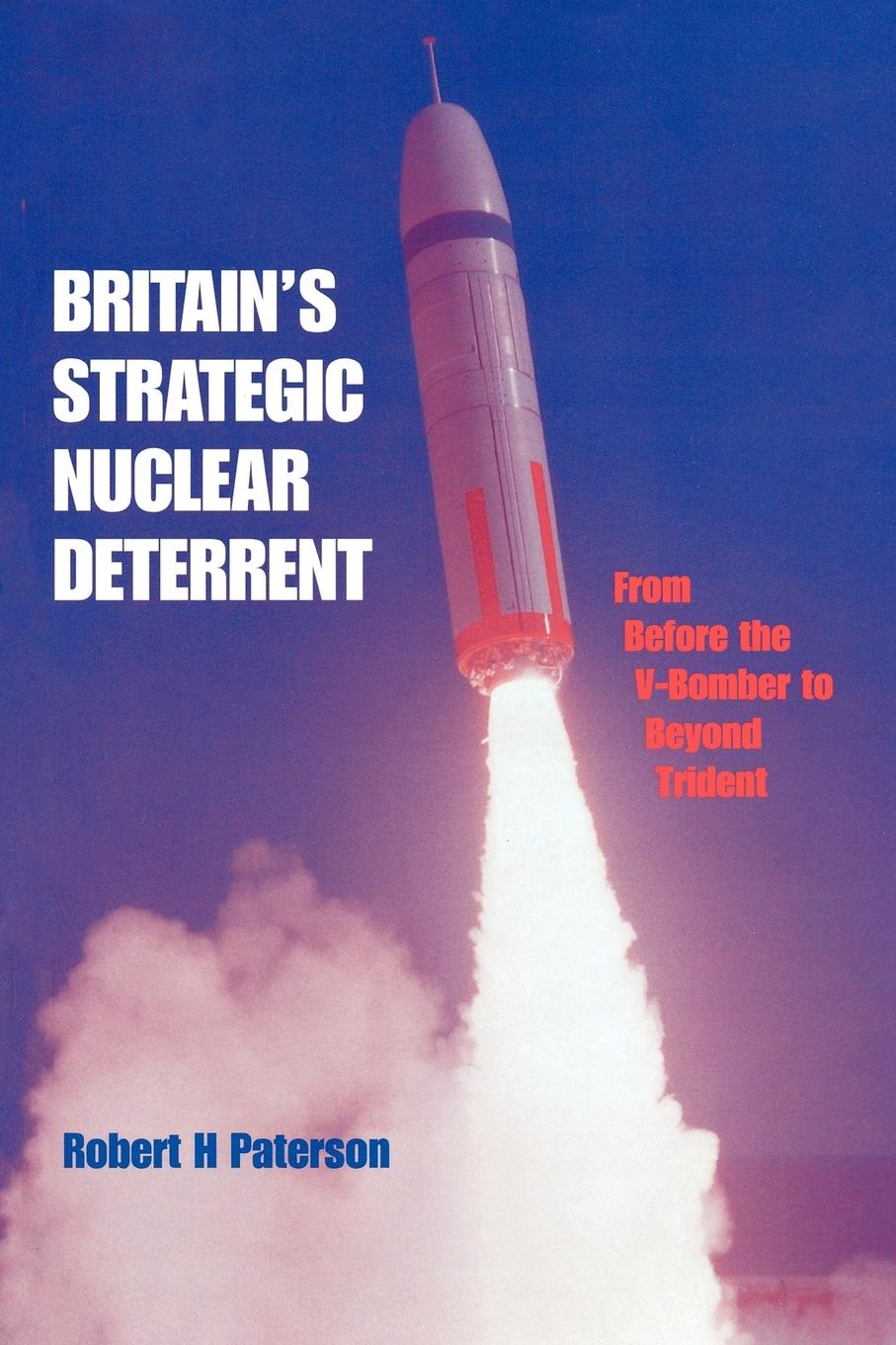 Cover: 9780714642970 | Britain's Strategic Nuclear Deterrent | Robert H. Paterson | Buch