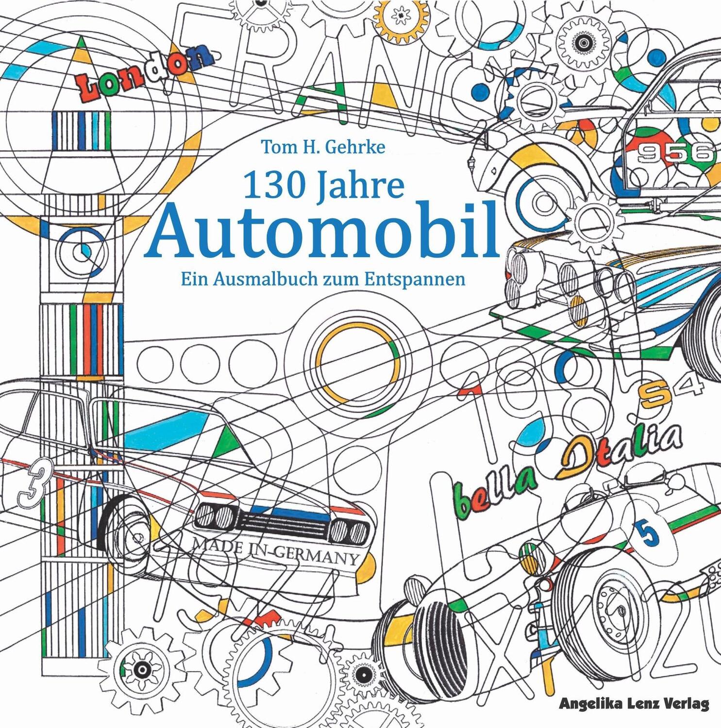 Cover: 9783943624281 | 130 Jahre Automobil | Ein Ausmalbuch zum Entspannen | Tom H. Gehrke