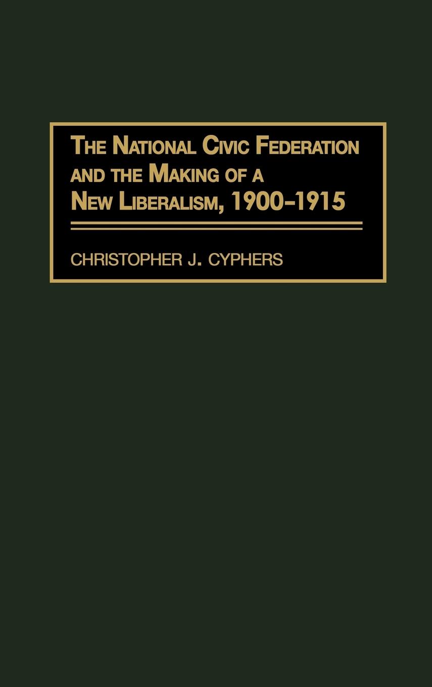 Cover: 9780275973278 | The National Civic Federation and the Making of a New Liberalism,...