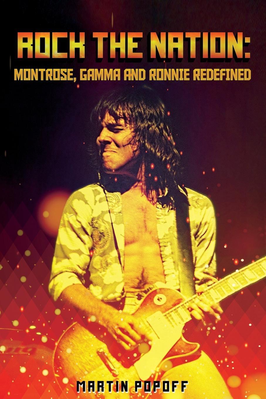 Cover: 9781912782093 | Rock The Nation: Montrose, Gamma and Ronnie Redefined | Martin Popoff