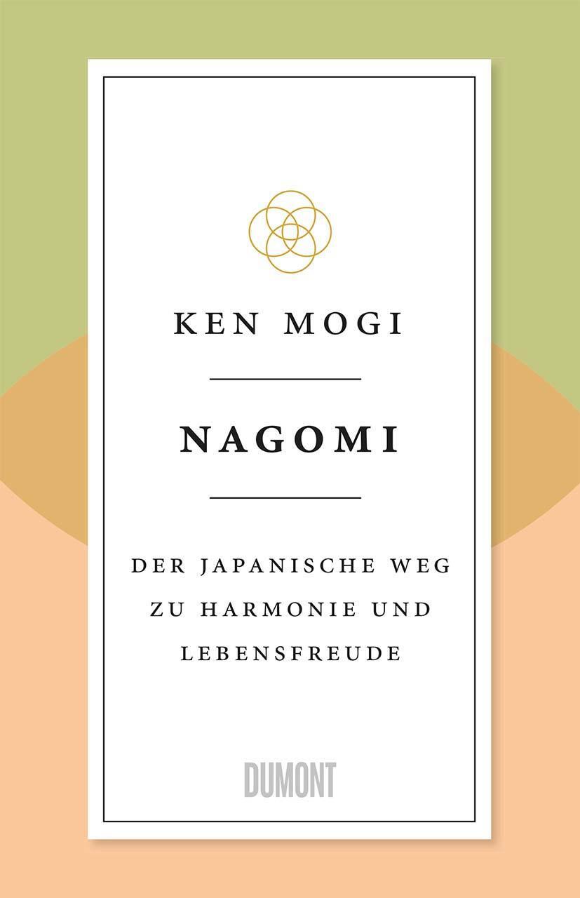 Cover: 9783832181628 | Nagomi | Der japanische Weg zu Harmonie und Lebensfreude | Ken Mogi