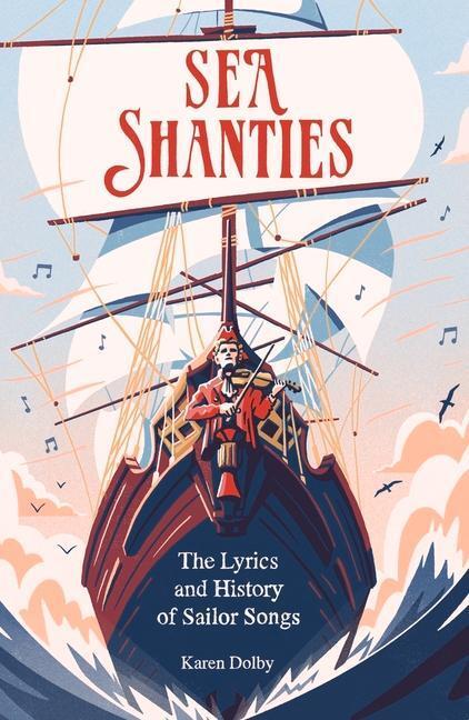 Cover: 9781789293760 | Sea Shanties | The Lyrics and History of Sailor Songs | Karen Dolby