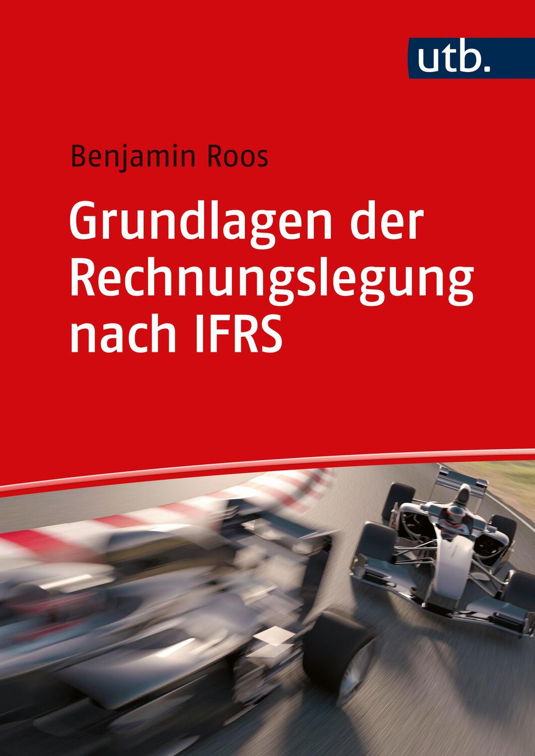Cover: 9783825260798 | Grundlagen der Rechnungslegung nach IFRS | Benjamin Roos | Taschenbuch