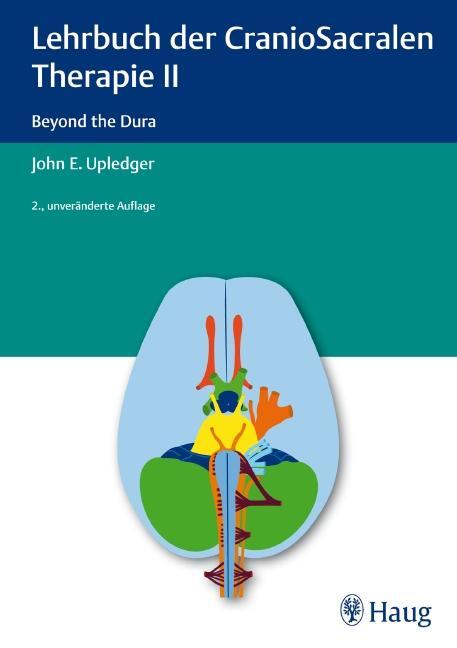 Cover: 9783830474777 | Lehrbuch der CranioSacralen Therapie II | Beyond the Dura | Upledger