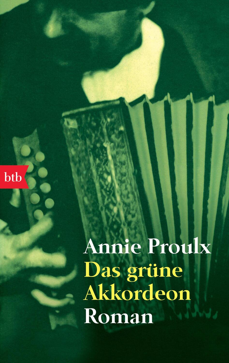 Cover: 9783442734238 | Das grüne Akkordeon | Roman | Annie Proulx | Taschenbuch | btb | 2006