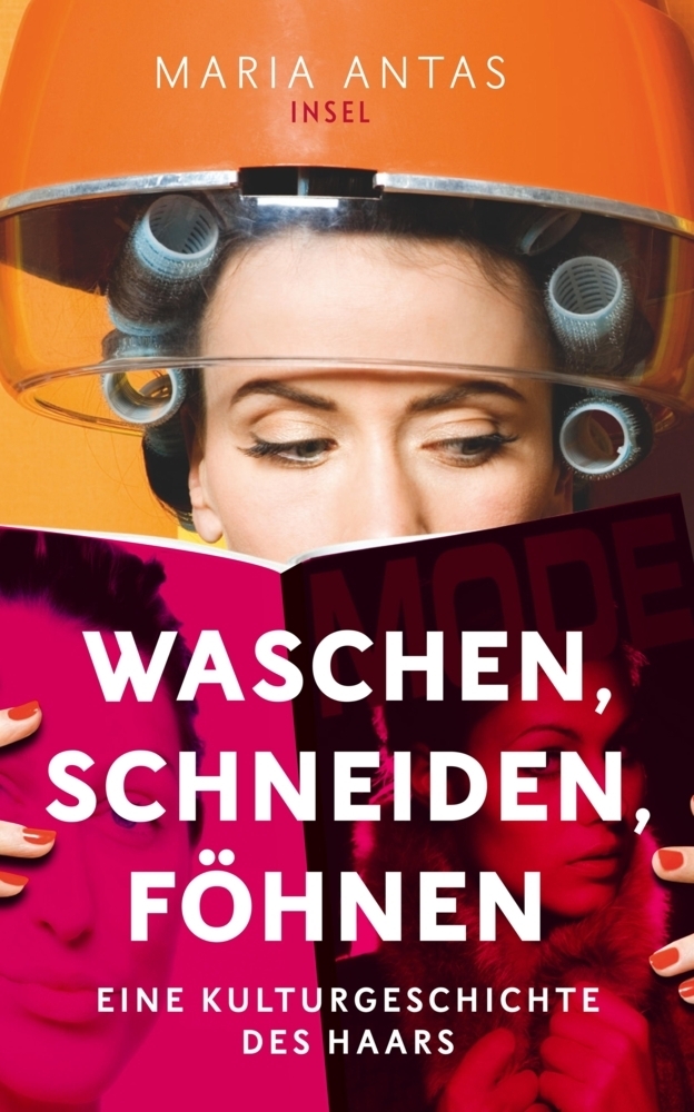 Cover: 9783458363521 | Waschen, schneiden, föhnen | Eine Kulturgeschichte des Haars | Antas