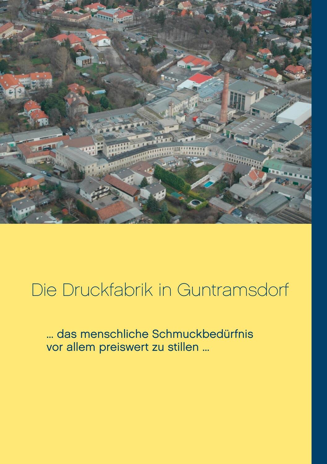 Cover: 9783750423619 | Die Druckfabrik in Guntramsdorf | Sylvia Unterrader (u. a.) | Buch