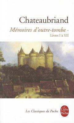 Cover: 9782253160793 | Mémoires d'outre tombe Tome 1 | Livres I à XII | Chateaubriand | Buch
