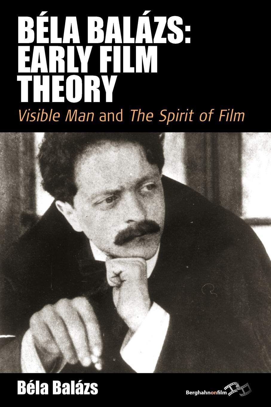 Cover: 9780857453556 | Bela Balazs | Early Film Theory: Visible Man and the Spirit of Film