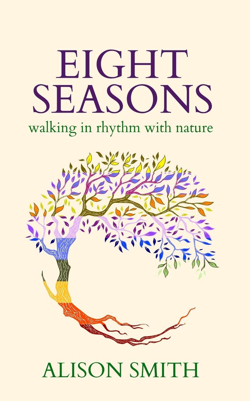 Cover: 9781738421831 | Eight Seasons | Walking In Rhythm With Nature | Alison Smith | Buch
