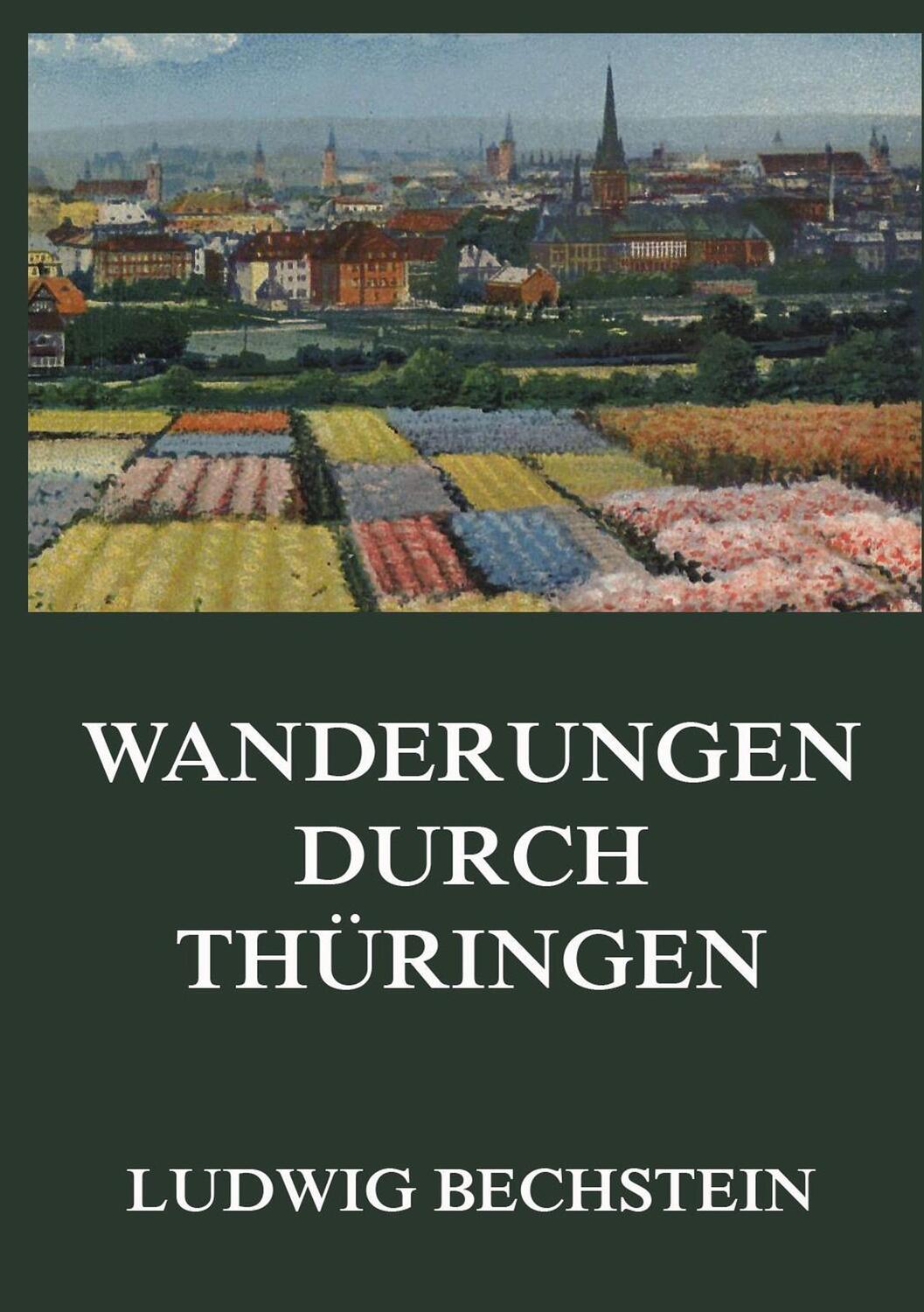 Cover: 9783849680428 | Wanderungen durch Thüringen | Ludwig Bechstein | Taschenbuch
