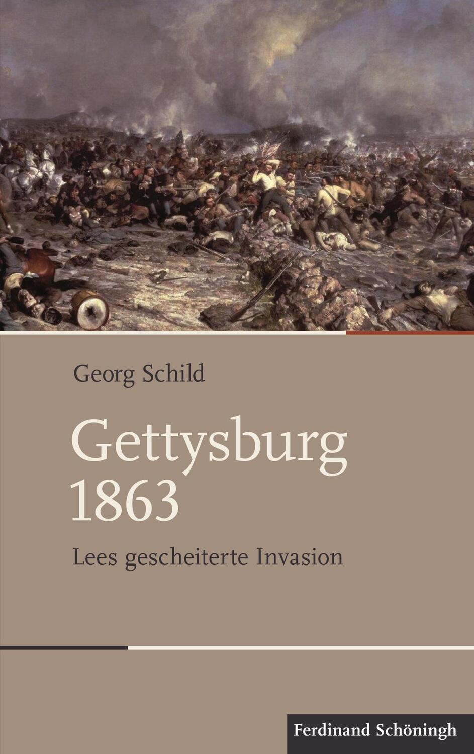 Cover: 9783506782465 | Gettysburg 1863 | Lees gescheiterte Invasion | Georg Schild | Buch