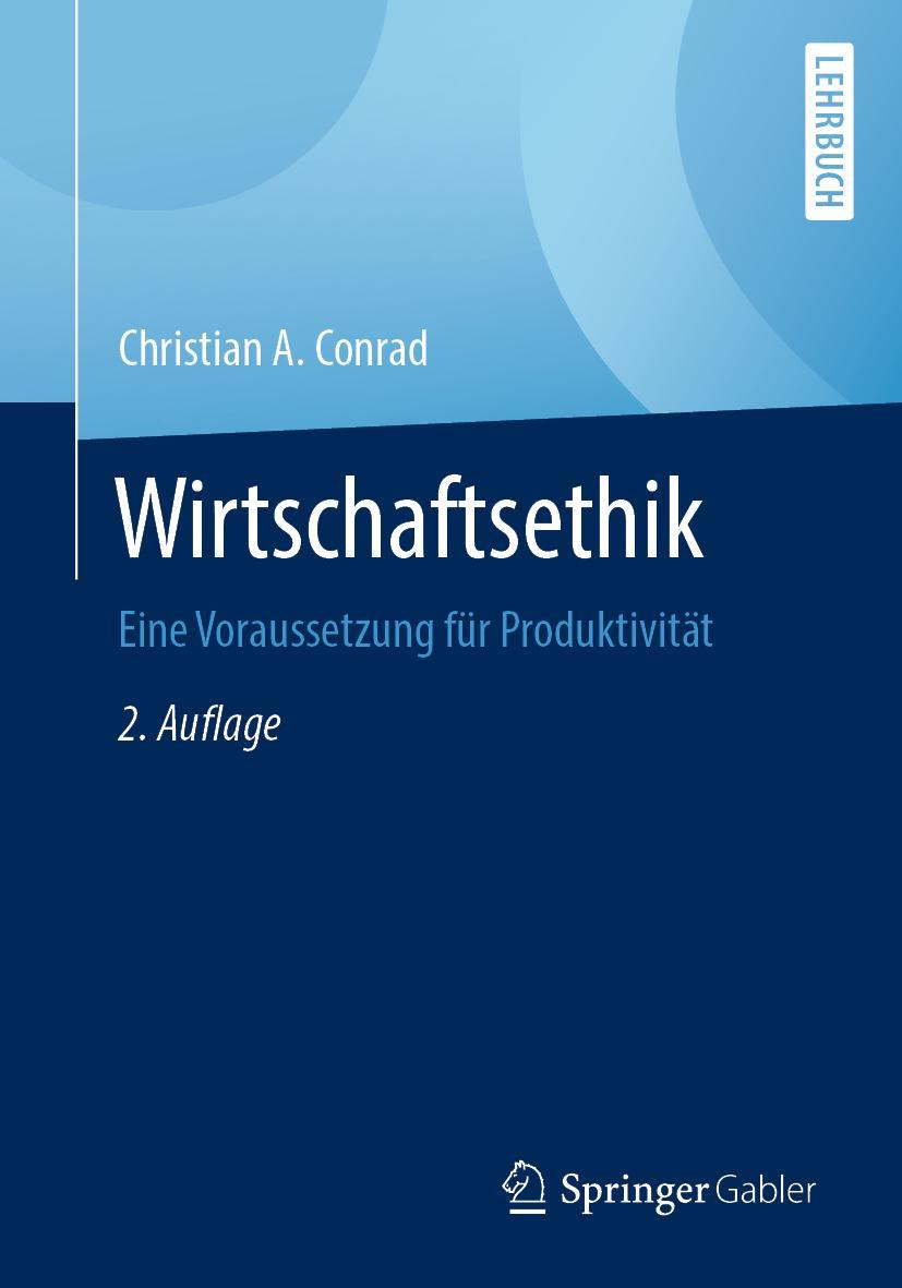 Cover: 9783658296711 | Wirtschaftsethik | Eine Voraussetzung für Produktivität | Conrad | xii