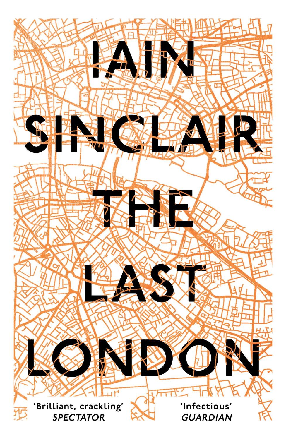 Cover: 9781786073303 | The Last London: True Fictions from an Unreal City | Iain Sinclair
