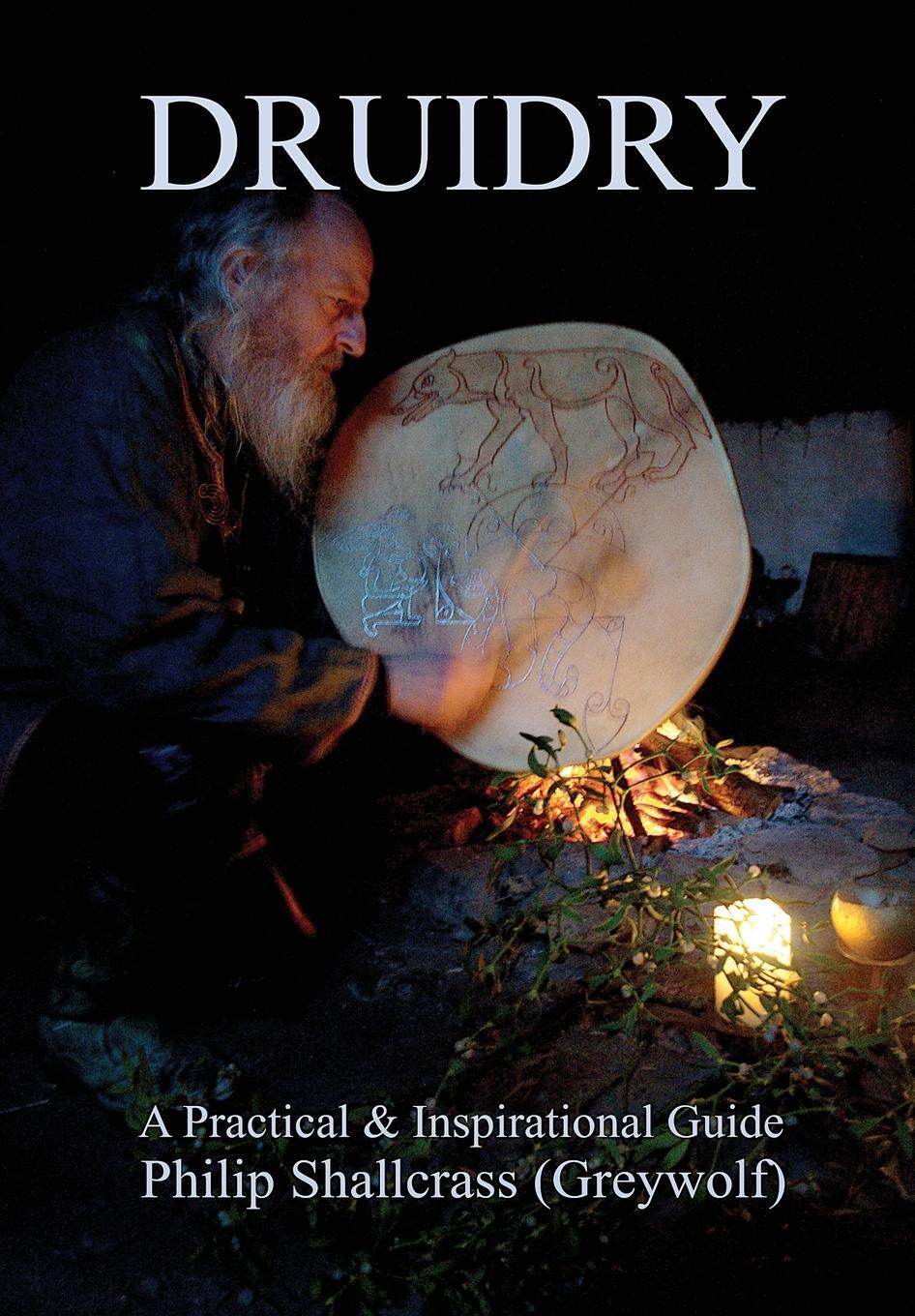 Cover: 9781915604002 | Druidry | A Practical &amp; Inspirational Guide | Philip Shallcrass | Buch