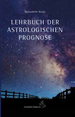 Cover: 9783899971903 | Lehrbuch der astrologischen Prognose | Bernadette Brady | Buch | 2010