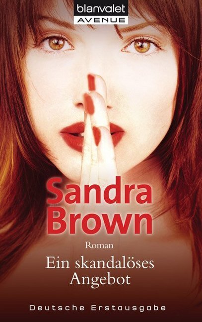Cover: 9783442370504 | Ein skandalöses Angebot | Roman. Deutsche Erstausgabe | Sandra Brown