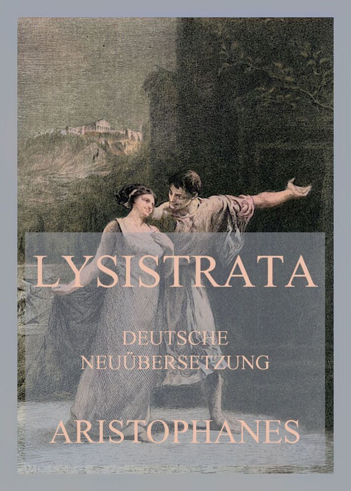 Cover: 9783849665654 | Lysistrata (Deutsche Neuübersetzung) | Aristophanes | Taschenbuch