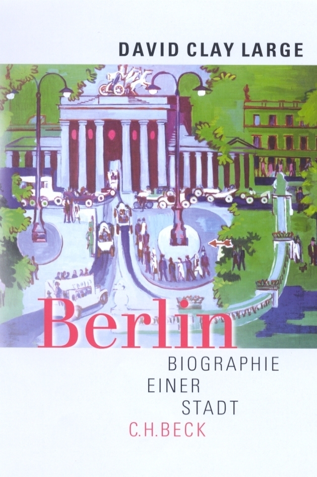 Cover: 9783406488818 | Berlin | Biographie einer Stadt | David Clay Large | Buch | 656 S.