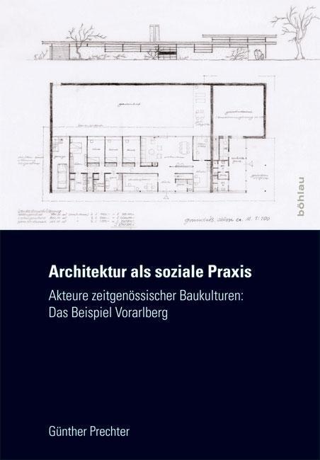 Cover: 9783205788973 | Architektur als soziale Praxis | Günther Prechter | Buch | 480 S.