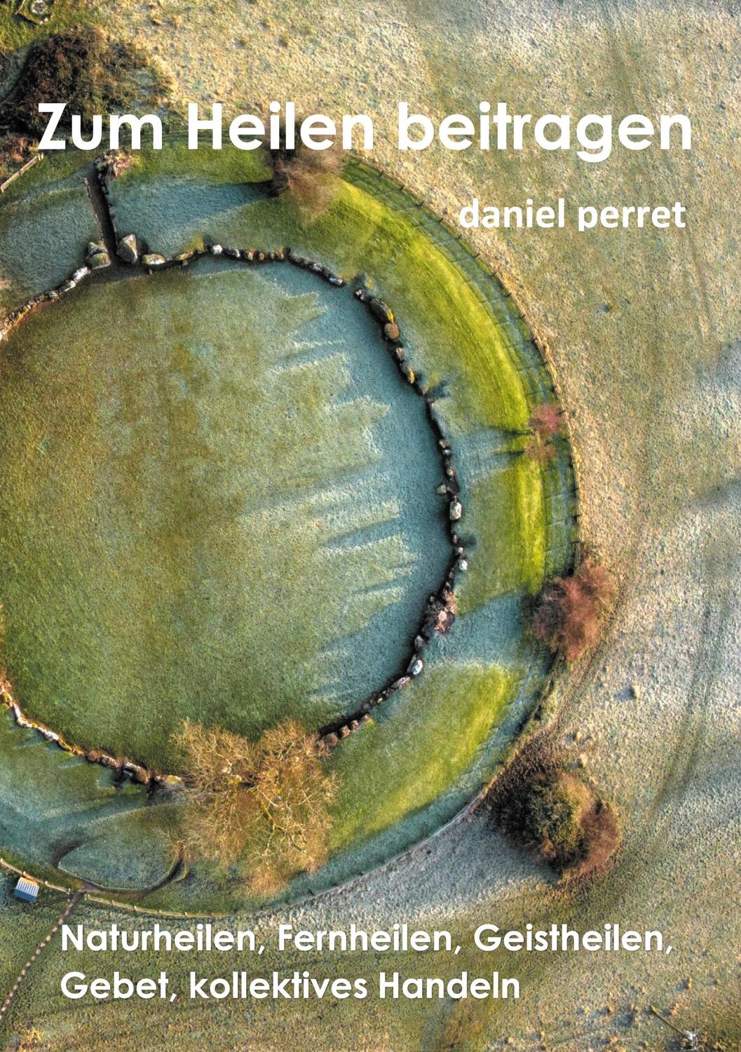 Cover: 9782322235216 | Zur Heilung beitragen | Daniel Perret | Taschenbuch | Paperback | 2020