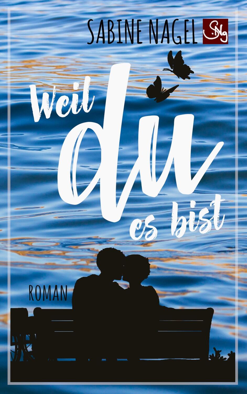 Cover: 9783750417793 | Weil du es bist | Sabine Nagel | Taschenbuch | Books on Demand