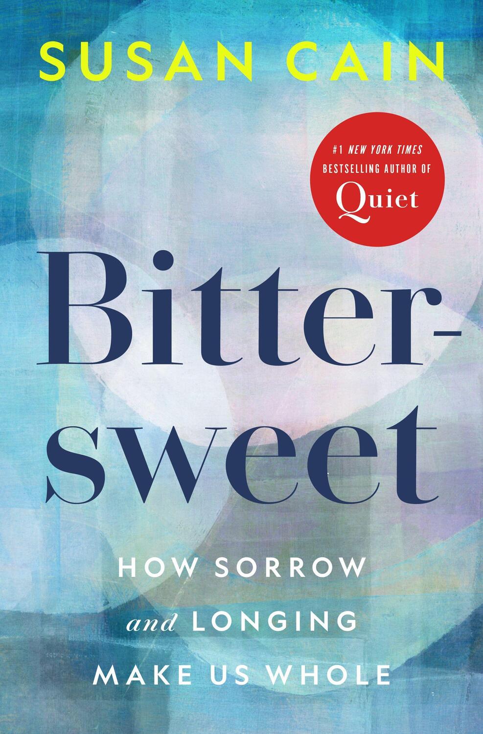 Cover: 9780593443392 | Bittersweet | How Sorrow and Longing Make Us Whole | Susan Cain | Buch