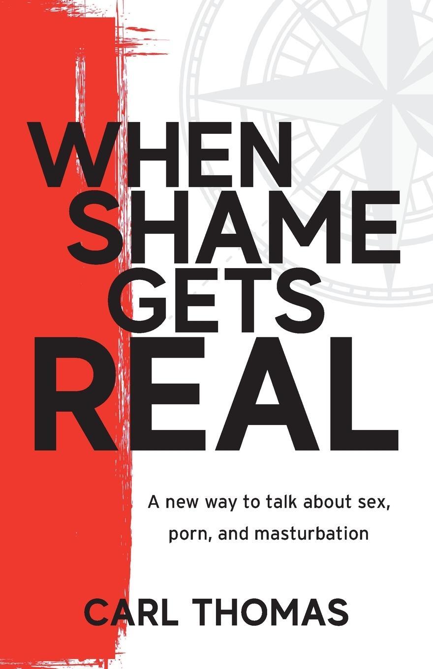 Cover: 9781956267280 | When Shame Gets Real | Carl Thomas | Taschenbuch | Paperback | 2022