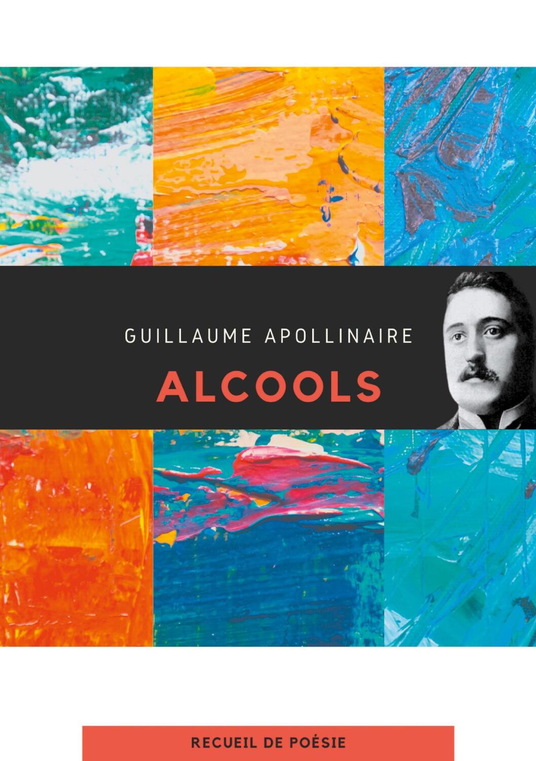 Cover: 9782810623075 | Alcools | un recueil de poèmes de Guillaume Apollinaire | Apollinaire