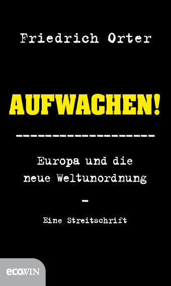 Cover: 9783711001085 | Aufwachen! | Europa und die neue Weltunordnung - Eine Streitschrift