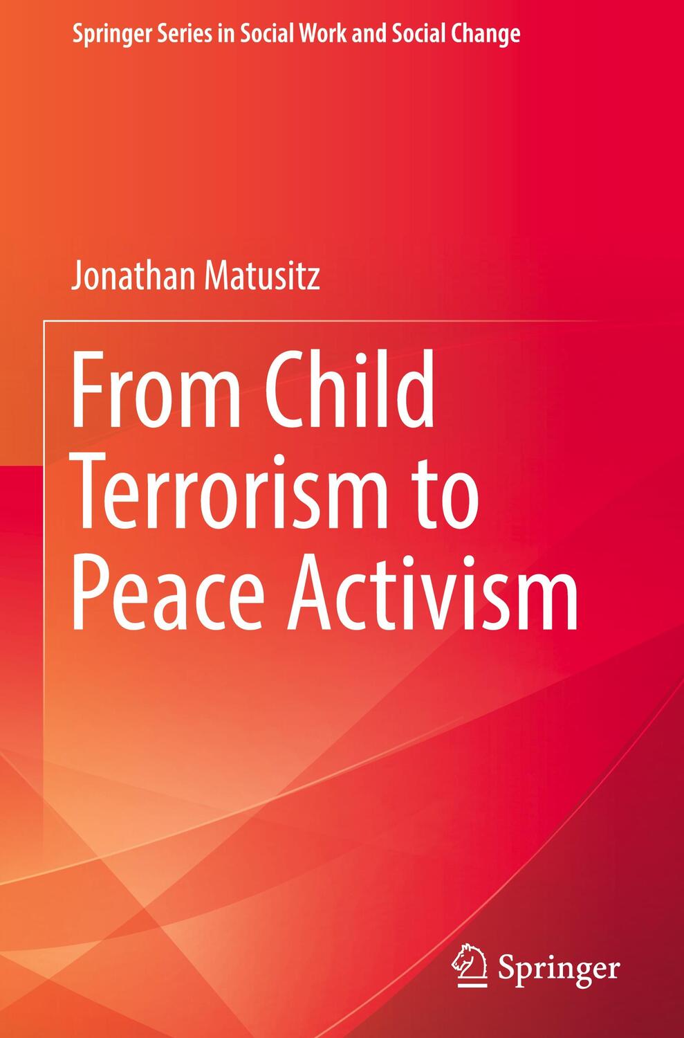 Cover: 9783031165818 | From Child Terrorism to Peace Activism | Jonathan Matusitz | Buch