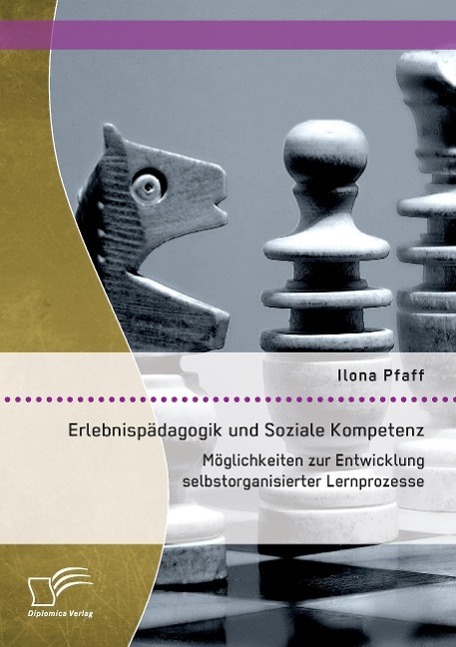 Cover: 9783959346504 | Erlebnispädagogik und Soziale Kompetenz | Ilona Pfaff | Taschenbuch