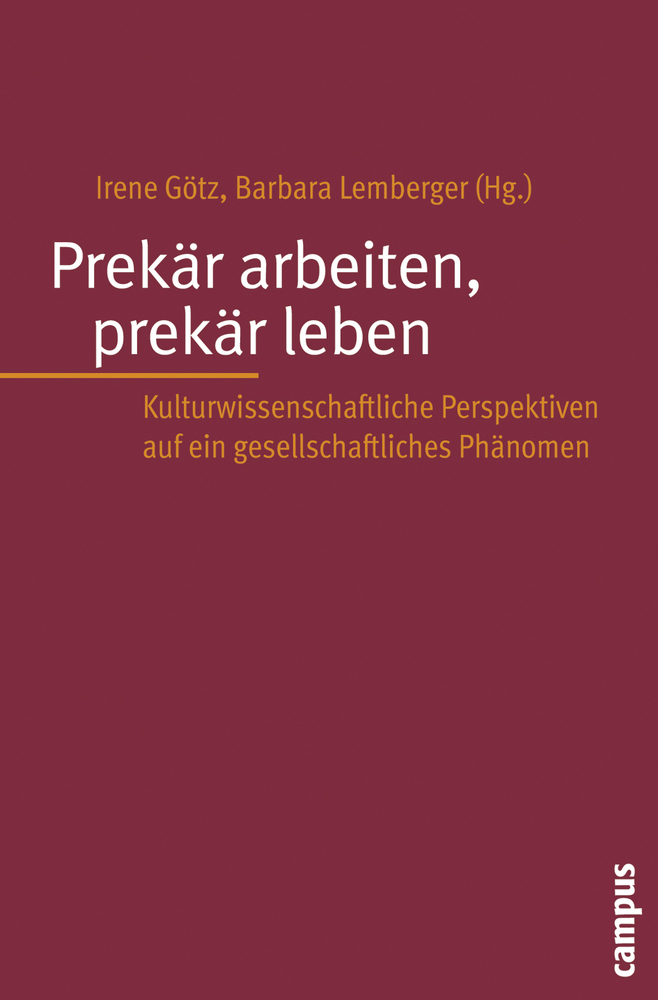 Cover: 9783593388724 | Prekär arbeiten, prekär leben | Irene Götz (u. a.) | Taschenbuch