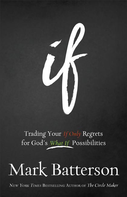 Cover: 9780801016059 | If: Trading Your If Only Regrets for God's What If Possibilities