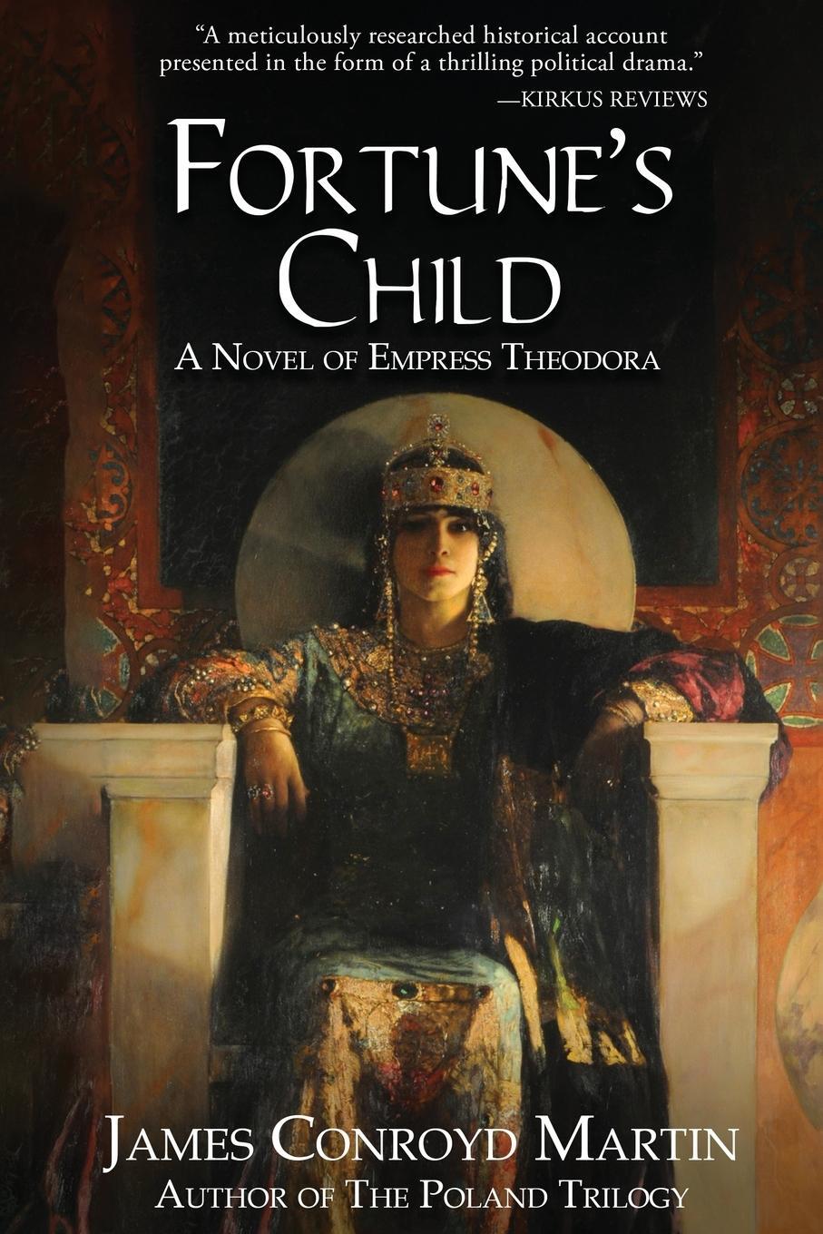 Cover: 9780997894592 | Fortune's Child | A Novel of Empress Theodora | James Conroyd Martin