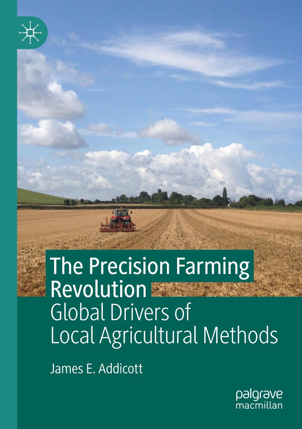 Cover: 9789811396885 | The Precision Farming Revolution | James E. Addicott | Taschenbuch