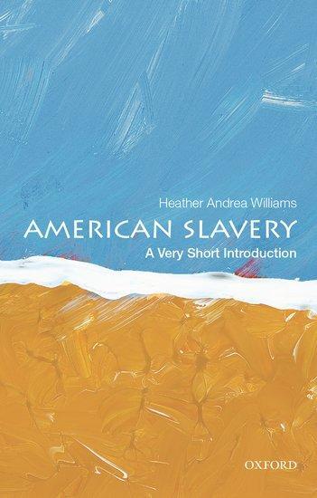 Cover: 9780199922680 | American Slavery: A Very Short Introduction | Heather Andrea Williams