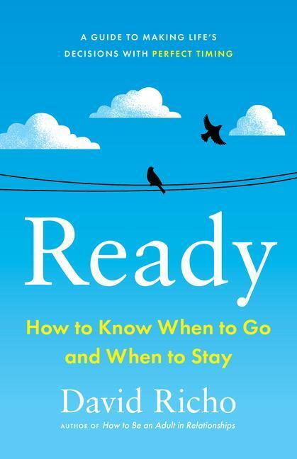 Cover: 9781611809497 | Ready: How to Know When to Go and When to Stay | David Richo | Buch