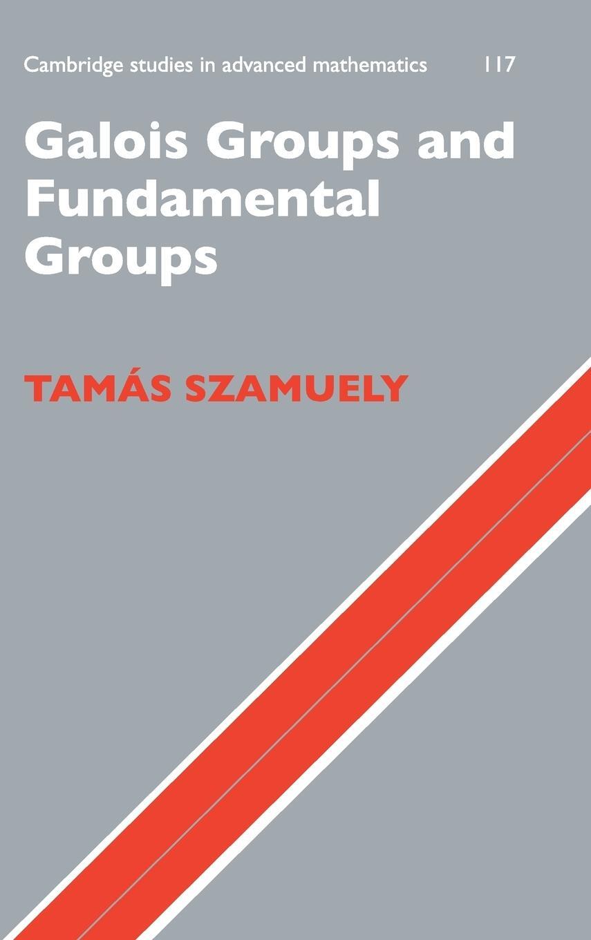 Cover: 9780521888509 | Galois Groups and Fundamental Groups | Tamás Szamuely | Buch | 2015