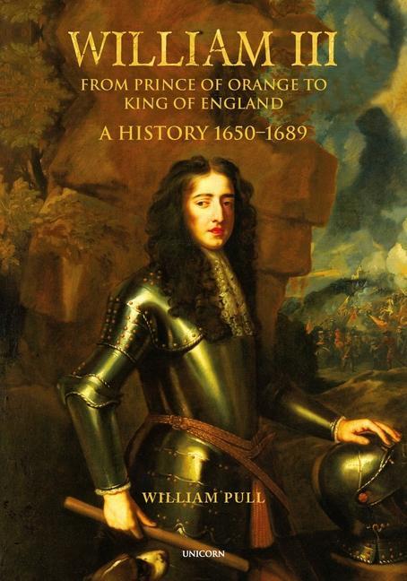 Cover: 9781913491604 | William III | From Prince of Orange to King of England | William Pull